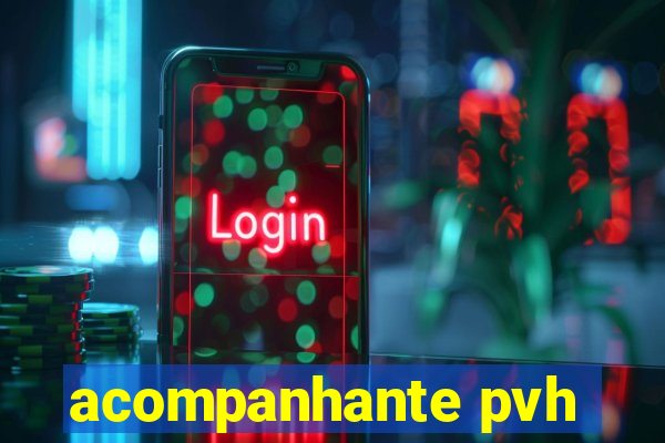 acompanhante pvh